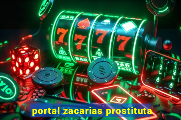 portal zacarias prostituta